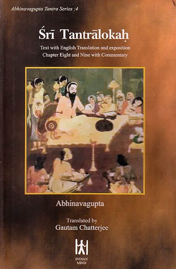 Sri Tantralokah Volume Four: Chapter 8 and 9 (Sanskrit Text with English Translation and Commentary)