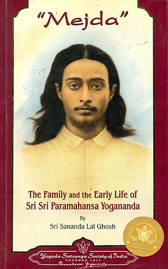 Mejda (The Family And The Early Life Of Sri Sri Paramahansa Yogananda)