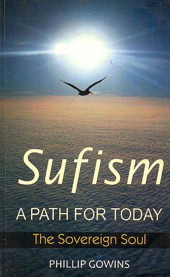 Sufism: A Path For Today (The Sovereign Soul) (An Old and Rare Book)