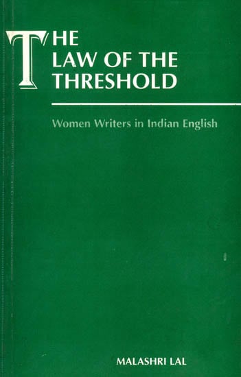 The Law of The Threshold (Women Writers in Indian English)