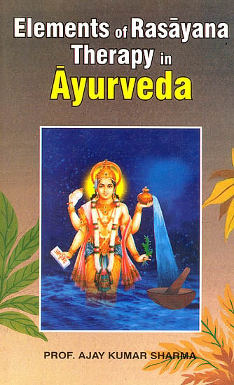 Elements of Rasayana Therapy in Ayurveda