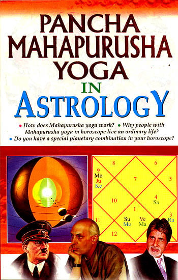 Pancha Mahapurusha Yoga in Astrology (An Indepth Study of the Five Yogas That Enhance Positive Indications in Life)