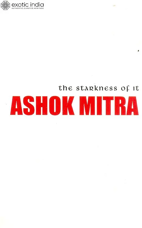 The Starkness of it Ashok Mitra