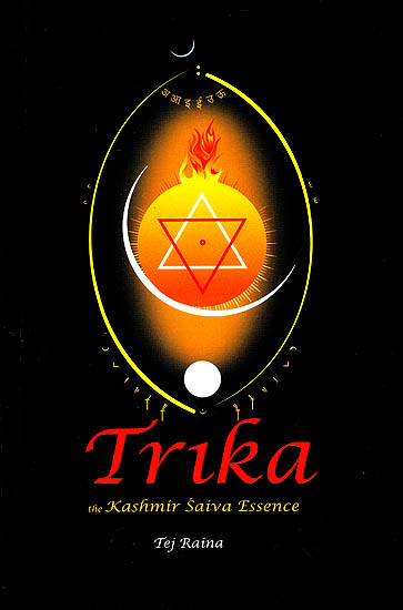 Trika (The Kashmir Saiva Essence)