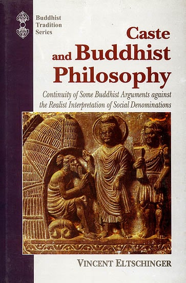 Caste and Buddhist Philosophy (Continuity of Some Buddhist Arguments Against the Realist Interpretation of Social Denominations)