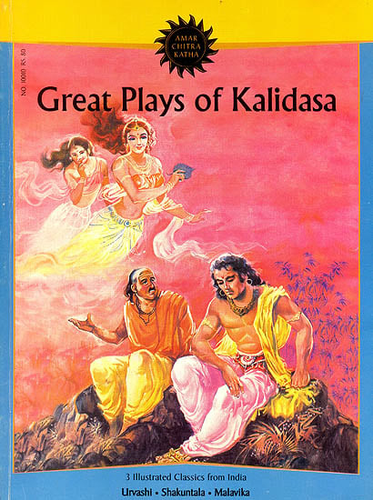 Great Plays of Kalidasa (Urvashi, Shakuntala, Malavika)