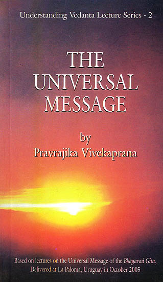 The Universal Message -  Based on Lectures on the Universal Message of the Bhagavad Gita