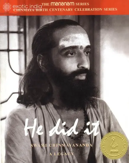 He Did It (Swami Chinmayananda A Legacy)