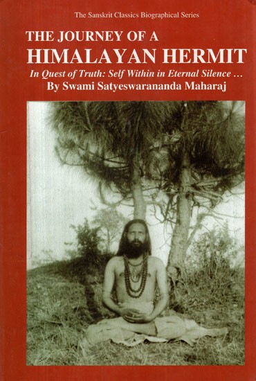 The Journey of A Himalayan Hermit (In Quest of Truth: Self Within in Eternal Silence)(An Old and  Rare Book)