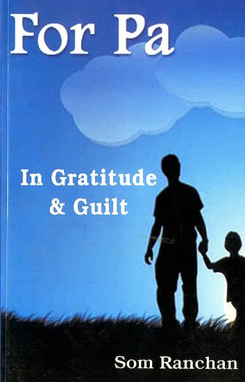 For Pa - In Gratitude and Guilt