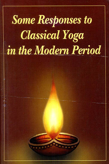Some Responses to Classical Yoga in The Modern Period