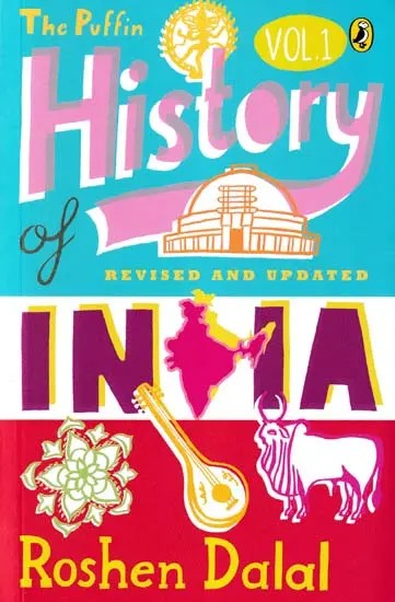 The Puffin History of India for Children - Volume 1 (3000 BC To AD 1947)