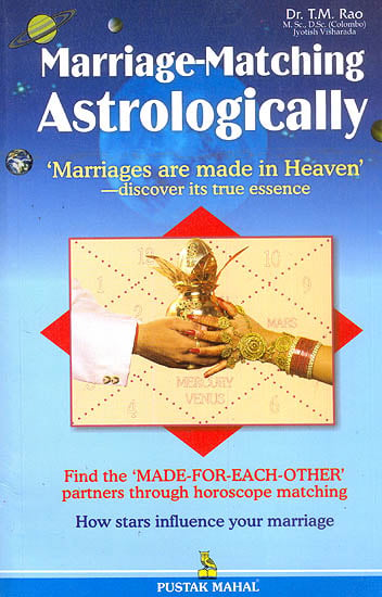Marriage - Matching Astrologically (Marriages are Made in Heaven)