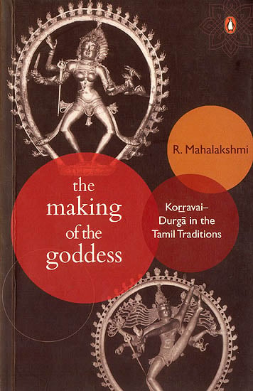 The Making of The Goddess (Karravai Durga in the Tamil Traditions)