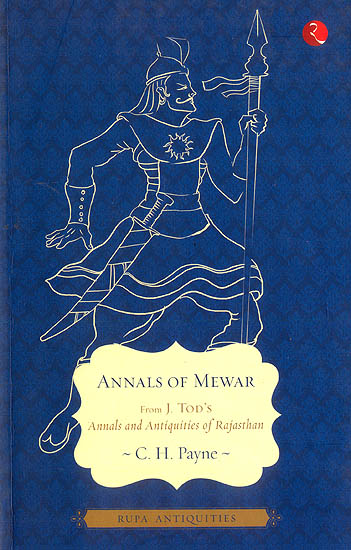 Annals of Mewar (From James Tod's Annals and Antiquities of Rajasthan)