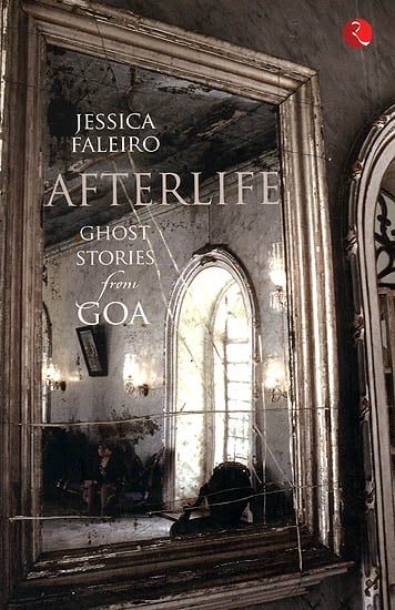Afterlife (Ghost Stories from Goa)
