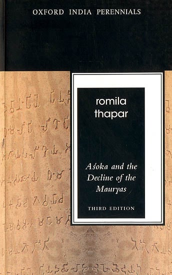 Asoka and The Decline of The Mouryas (Third Edition)