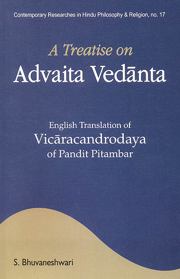 A Treatise on Advaita Vedanta (English Translation of Vicaracandrodaya of Pandit Pitambar)