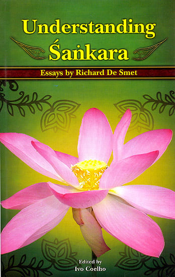Understanding Sankara (Essays by Richard De Smet)