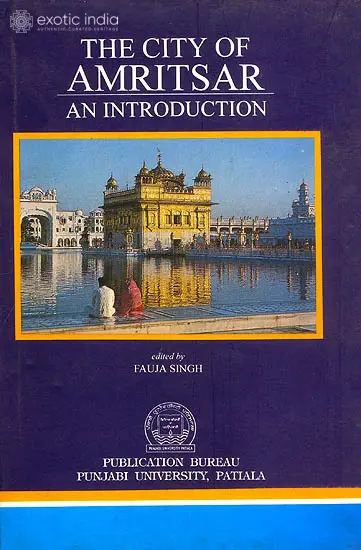 The City of Amritsar (An Introduction)