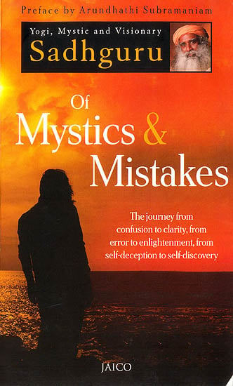 Of Mystics and Mistakes (The Journey from Confusion to Clarity, from Error to Enlightenment, from Self-Deception to Self-Discovery)