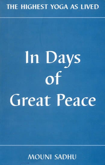 In Days of Great Peace (The Highest Yoga As Lived)