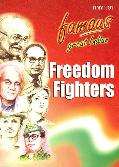 Famous Great Indian Freedom Fighters