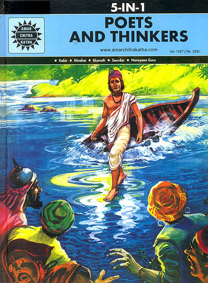 Poets and Thinkers: Kabir, Mirabai, Ekanath, Soordas, Narayana Guru  (A Collection of Comics)