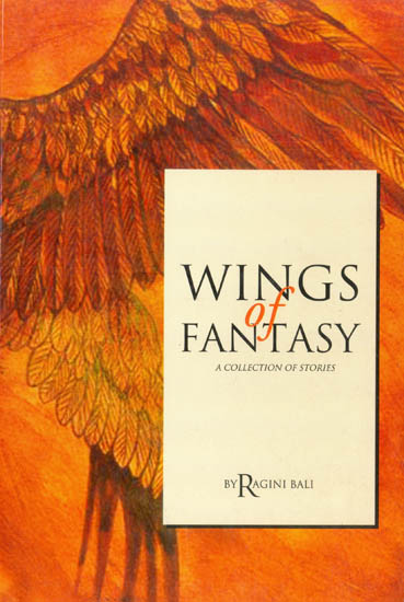 Wings of Fantasy (A Collection of Stories)