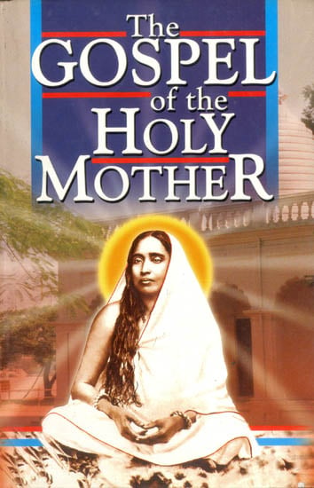 The Gospel of The Holy Mother Sri Sarada Devi