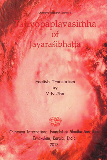 Tattvopaplavamsimha of Jayarasibhatta (Sasnkrit Text With Transliteration and English Translation)