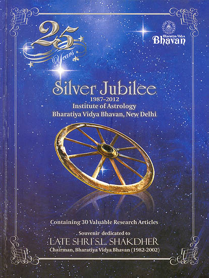 Silver Jubilee Souvenir: The Greatest Inspiration behind All Our Astrological Achievements in The Institute of Astrology (25 Years) (1987-2012)