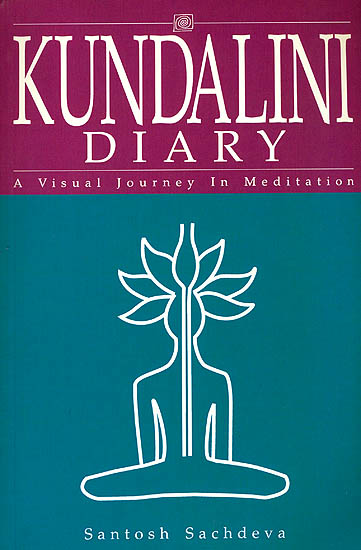Kundalini Diary (A Visual Journey in Meditation)
