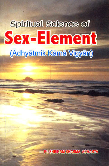 Spiritual Science of Sex-Element (Adhyatmik Kama Vigyan)