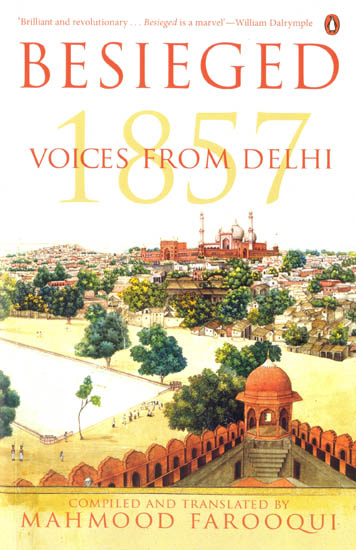 Besieged Voices From Delhi 1857