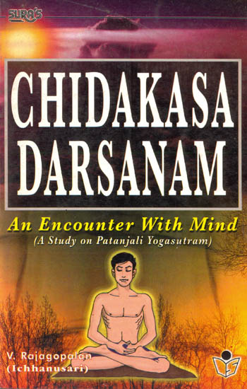 Chidakasa Darsanam: An Encounter With Mind (A Study on Patanjali Yogasutram)