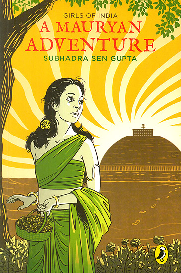 A Mauryan Adventure (Girls of India)