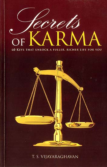 Secrets of Karma (60 Keys That Unlock a Fuller, Richer Life for You)