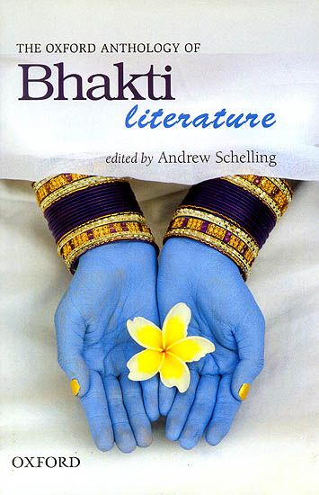 The Oxford Anthology Of Bhakti Literature
