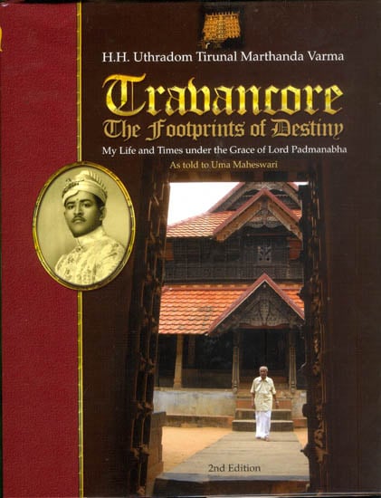 Travancore: The Footprints of Destiny (My Life and Times Under The Grace of Lord Padmanabha)