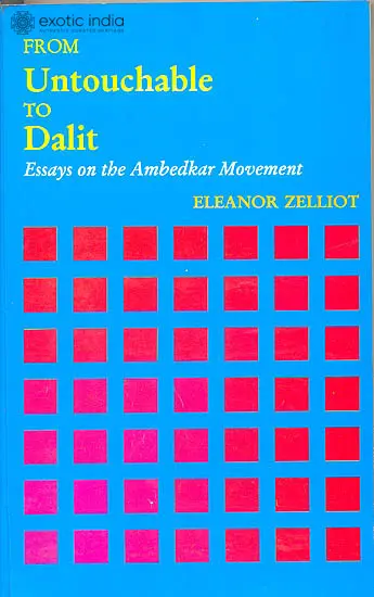 From Untouchable to Dalit (Essays on the Ambedkar Movement)