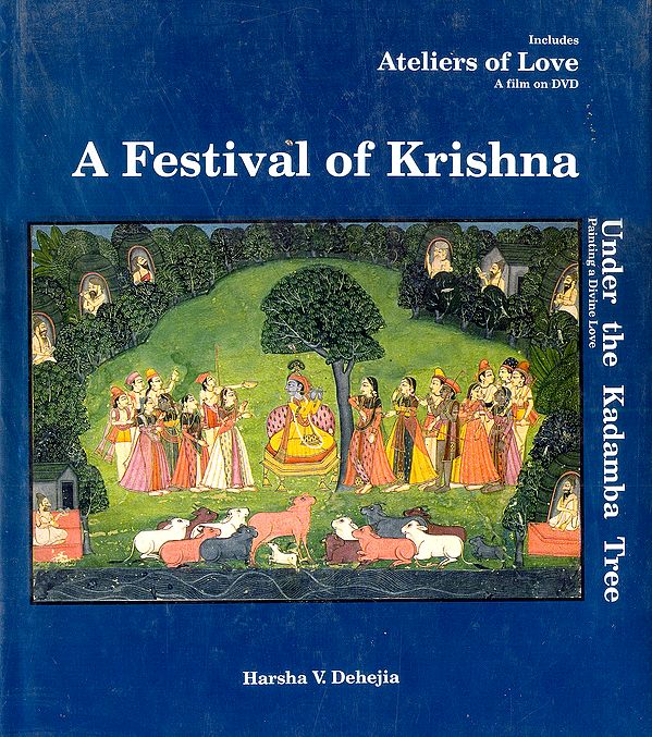 A Festival of Krishna Under The Kadamba Tree: Painting a Divine Love (With DVD)