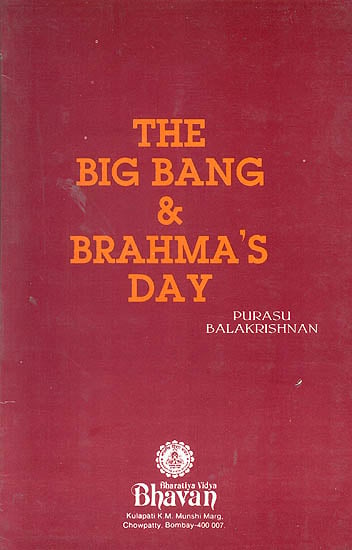 The Big Bang and Brahma's Day (A Rare Book)