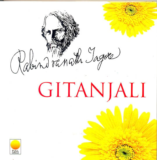 Gitanjali: Song Offerings (A Collection of Prose Translation Made by The Author Form the Original Bengali)