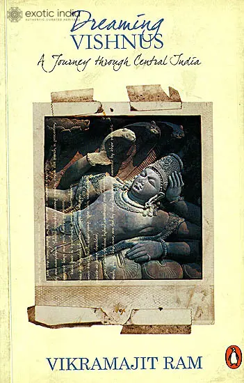 Dreaming Vishnus (A Journey Through Central India)