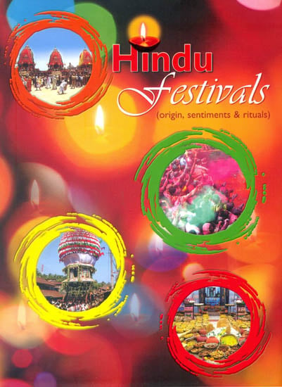 Hindu Festivals (Origin, Sentiments and Rituals)