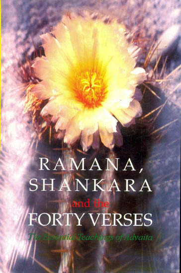 Ramana, Shankara and The Forty Verses (The Essential Teaching of Advaita)