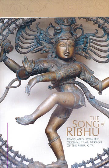 The Song of Ribhu (Translated from The Original Tamil Version of The Ribhu Gita)