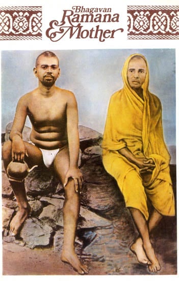 Bhagavan Ramana and Mother