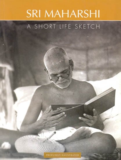 Sri Maharshi: A Short Life Sketch (Profusely Illustrated)